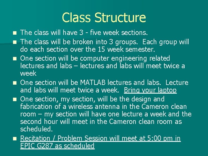 Class Structure n n n The class will have 3 - five week sections.