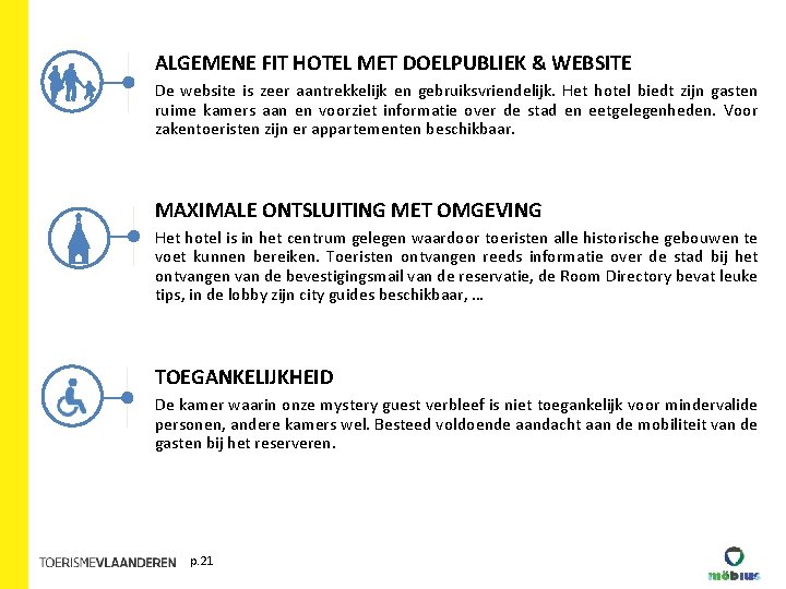 ALGEMENE FIT HOTEL MET DOELPUBLIEK & WEBSITE De website is zeer aantrekkelijk en gebruiksvriendelijk. ALGEMENE FIT HOTEL MET DOELPUBLIEK & WEBSITE De website is zeer aantrekkelijk en gebruiksvriendelijk.