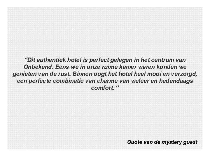 “Dit authentiek hotel is perfect gelegen in het centrum van Onbekend. Eens we in “Dit authentiek hotel is perfect gelegen in het centrum van Onbekend. Eens we in