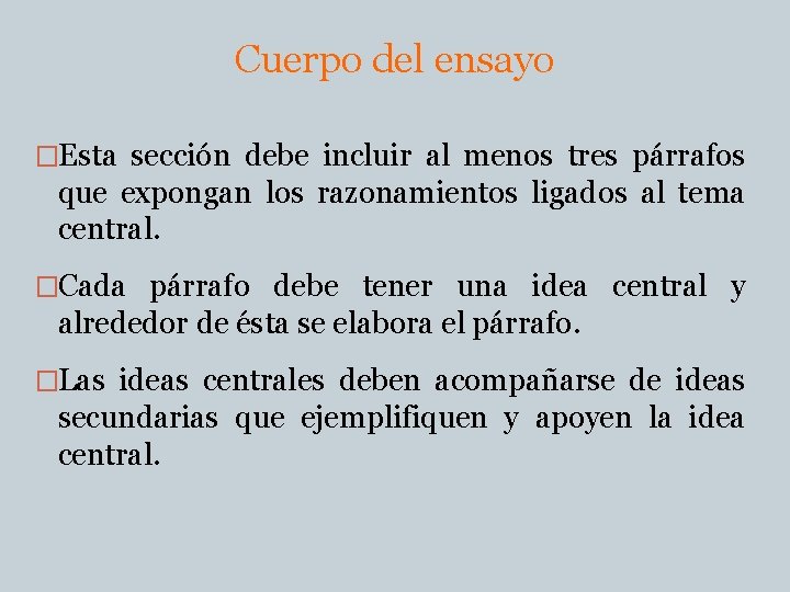 Cuerpo del ensayo �Esta sección debe incluir al menos tres párrafos que expongan los