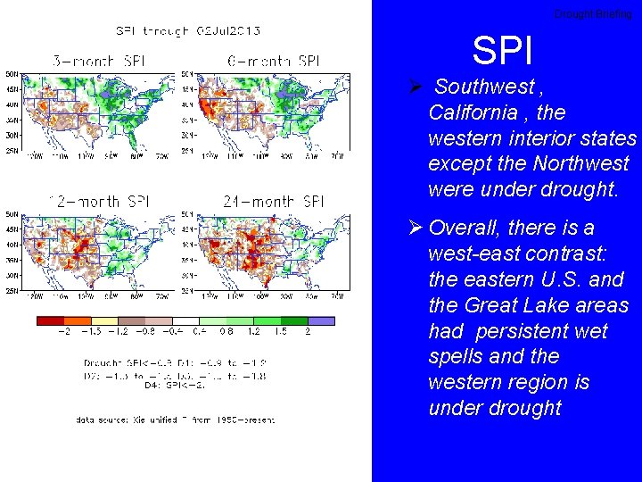 Drought Briefing SPI 24 Ø Southwest , California , the western interior states except