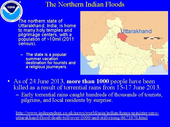 The Northern Indian Floods • The northern state of Uttarakhand, India, is home to