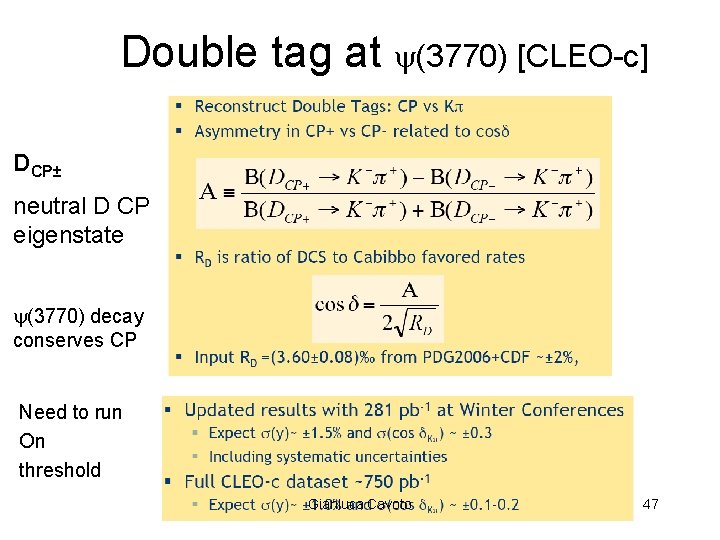 Double tag at (3770) [CLEO-c] DCP± neutral D CP eigenstate (3770) decay conserves CP