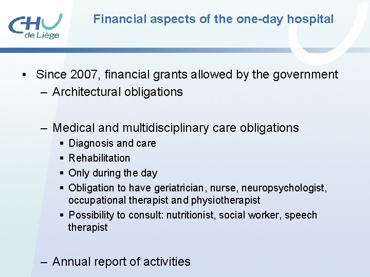 Financial aspects of the one-day hospital • Since 2007, financial grants allowed by the Financial aspects of the one-day hospital • Since 2007, financial grants allowed by the