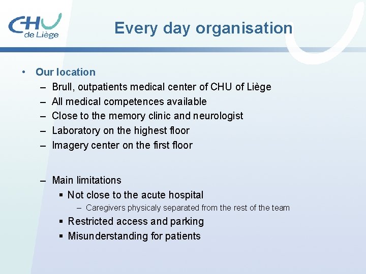 Every day organisation • Our location – Brull, outpatients medical center of CHU of Every day organisation • Our location – Brull, outpatients medical center of CHU of