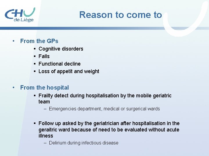 Reason to come to • From the GPs § § Cognitive disorders Falls Functional Reason to come to • From the GPs § § Cognitive disorders Falls Functional