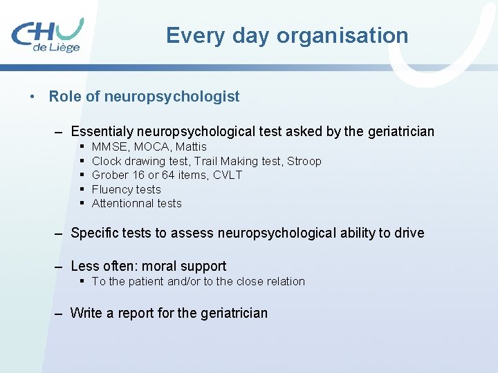 Every day organisation • Role of neuropsychologist – Essentialy neuropsychological test asked by the Every day organisation • Role of neuropsychologist – Essentialy neuropsychological test asked by the