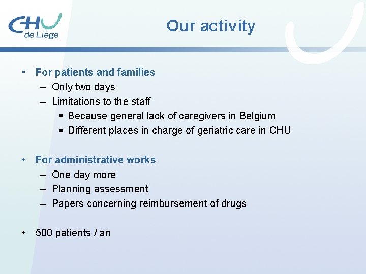 Our activity • For patients and families – Only two days – Limitations to Our activity • For patients and families – Only two days – Limitations to