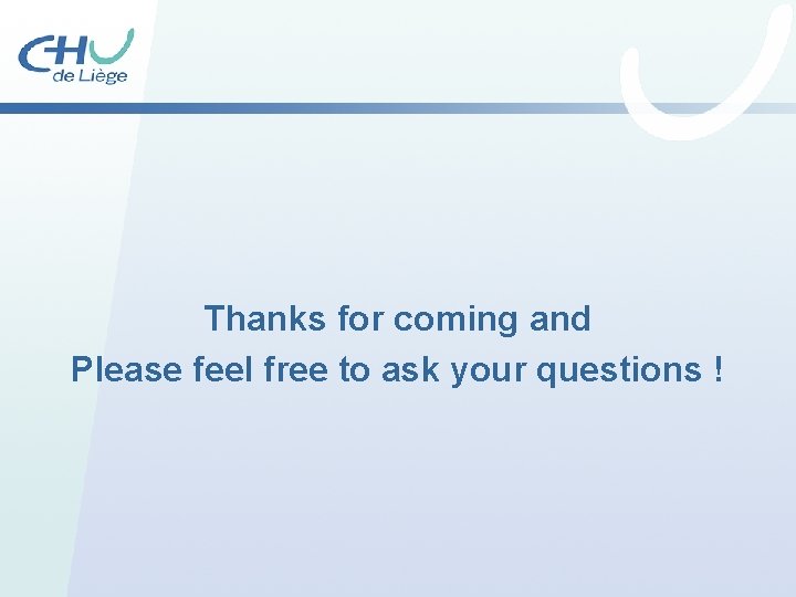 Thanks for coming and Please feel free to ask your questions ! Thanks for coming and Please feel free to ask your questions !