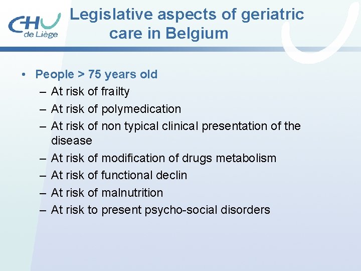 Legislative aspects of geriatric care in Belgium • People > 75 years old – Legislative aspects of geriatric care in Belgium • People > 75 years old –