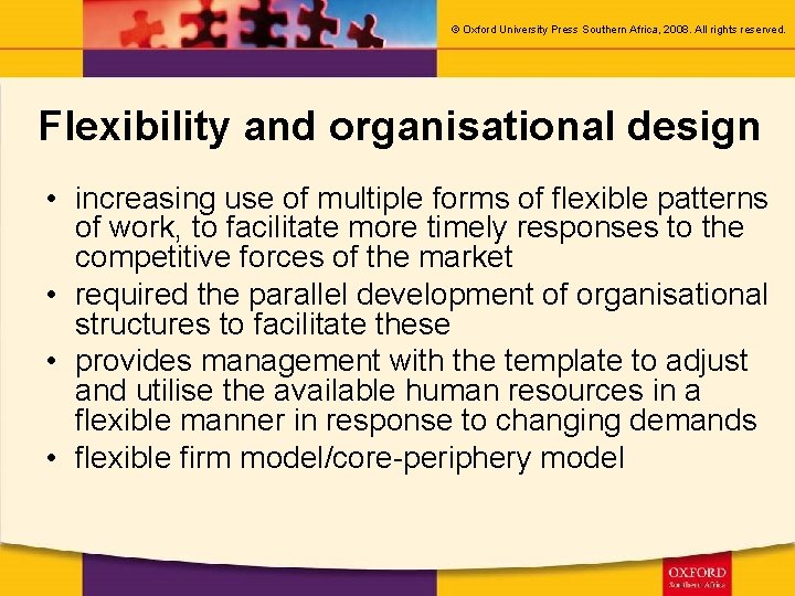 © Oxford University Press Southern Africa, 2008. All rights reserved. Flexibility and organisational design