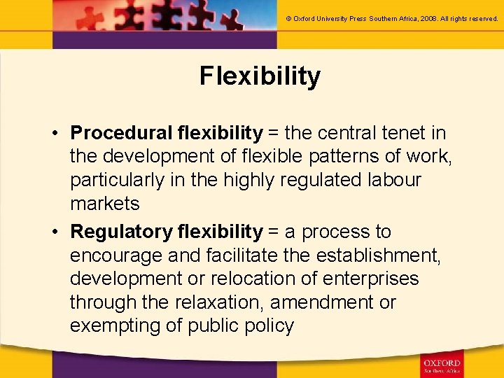 © Oxford University Press Southern Africa, 2008. All rights reserved. Flexibility • Procedural flexibility
