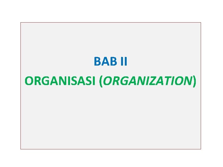 BAB II ORGANISASI (ORGANIZATION) 