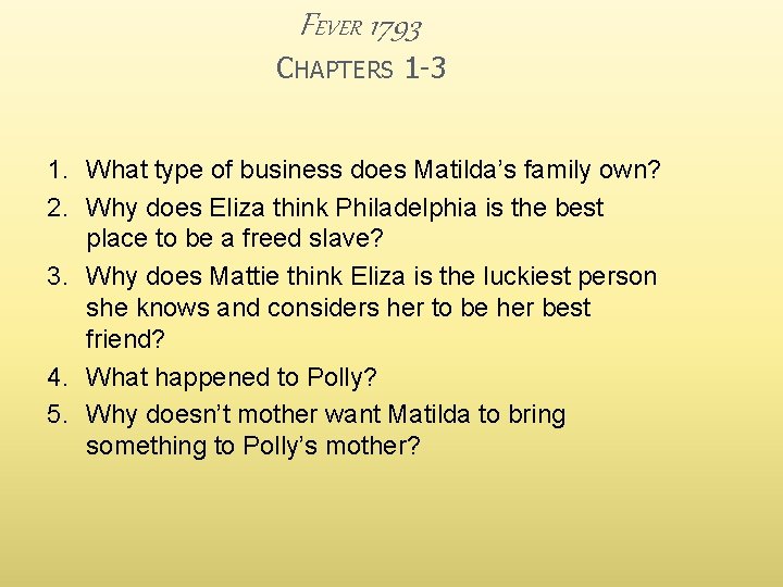 FEVER 1793 CHAPTERS 1 -3 1. What type of business does Matilda’s family own?