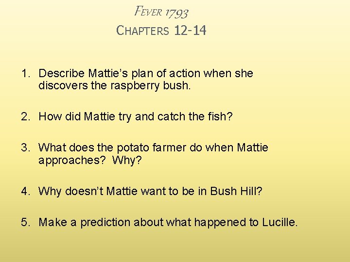 FEVER 1793 CHAPTERS 12 -14 1. Describe Mattie’s plan of action when she discovers