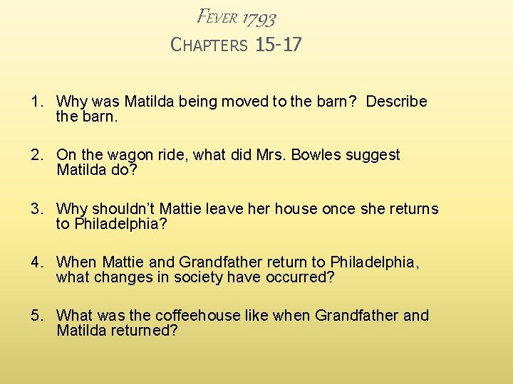 FEVER 1793 CHAPTERS 15 -17 1. Why was Matilda being moved to the barn?