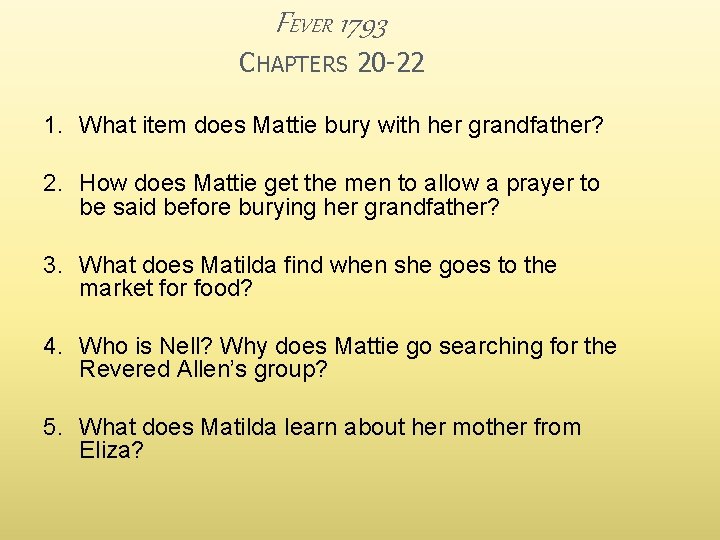 FEVER 1793 CHAPTERS 20 -22 1. What item does Mattie bury with her grandfather?