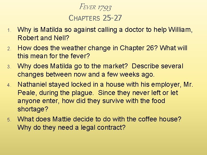 FEVER 1793 CHAPTERS 25 -27 1. 2. 3. 4. 5. Why is Matilda so