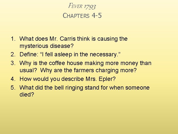 FEVER 1793 CHAPTERS 4 -5 1. What does Mr. Carris think is causing the