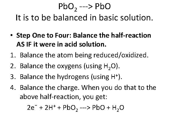Pb. O 2 ---> Pb. O It is to be balanced in basic solution.