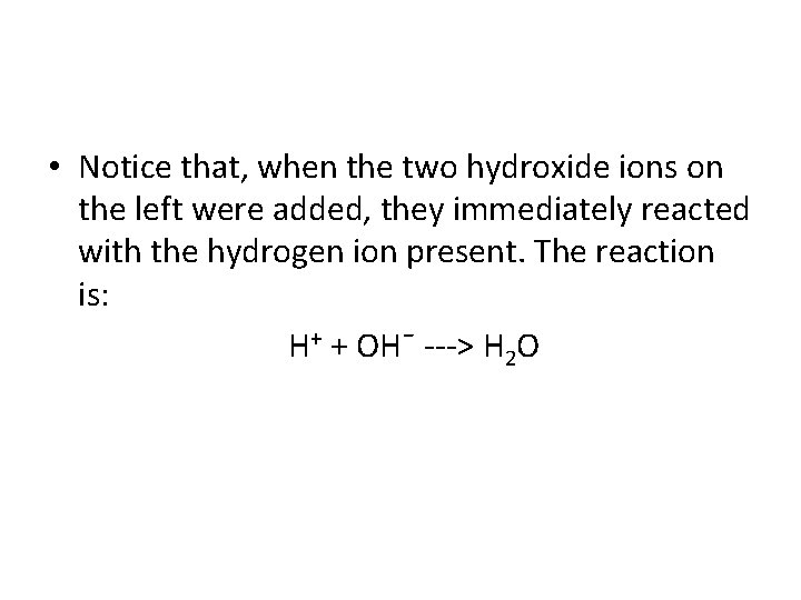  • Notice that, when the two hydroxide ions on the left were added,