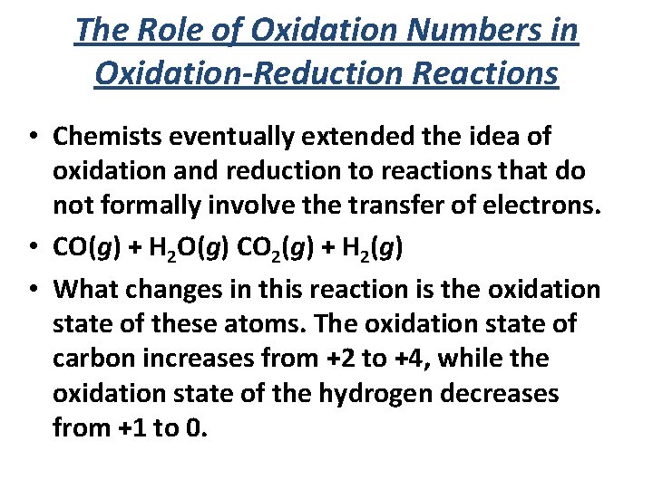The Role of Oxidation Numbers in Oxidation-Reduction Reactions • Chemists eventually extended the idea