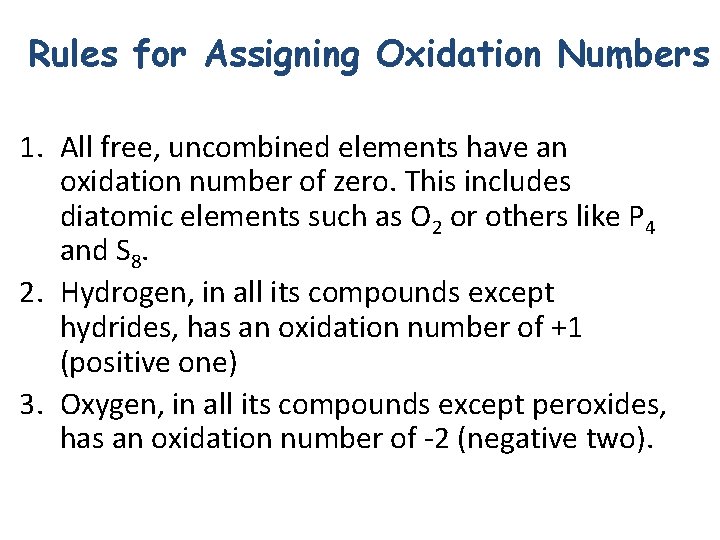 Rules for Assigning Oxidation Numbers 1. All free, uncombined elements have an oxidation number