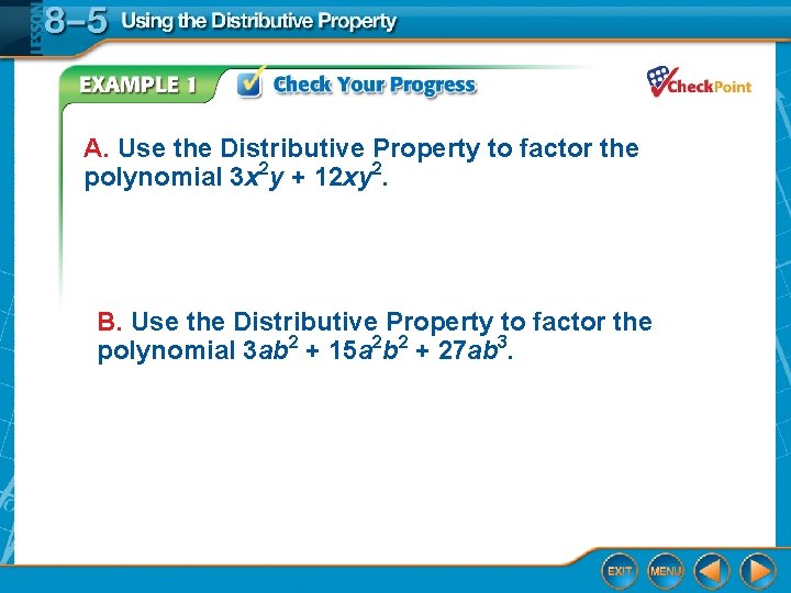 A. Use the Distributive Property to factor the polynomial 3 x 2 y +