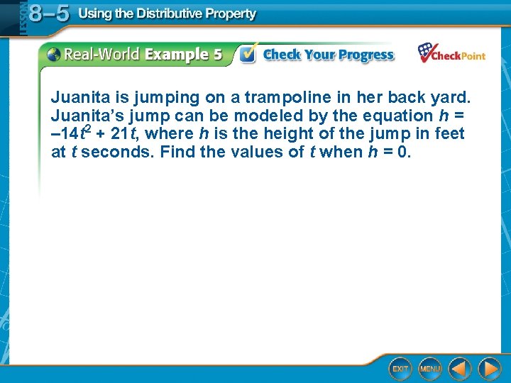 Juanita is jumping on a trampoline in her back yard. Juanita’s jump can be