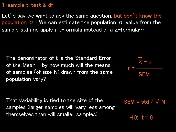 1 -sample t-test & df Let’s say we want to ask the same question,