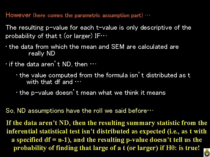 However (here comes the parametric assumption part) … The resulting p-value for each t-value