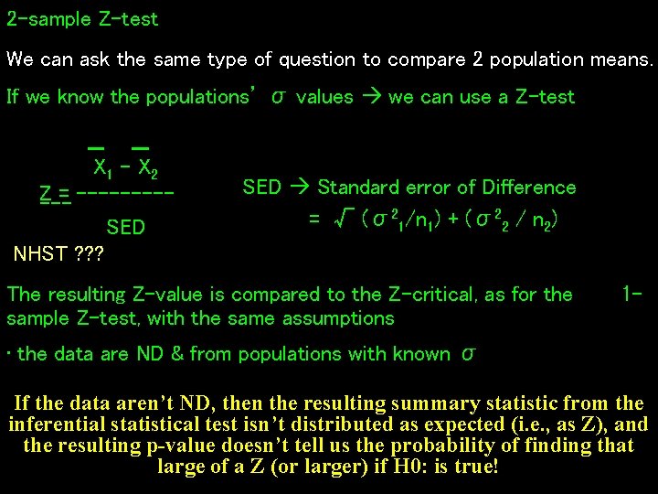 2 -sample Z-test We can ask the same type of question to compare 2