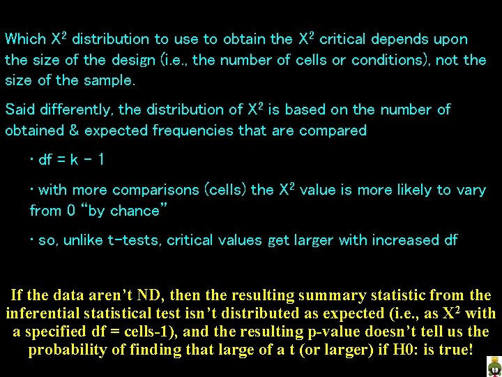 Which X 2 distribution to use to obtain the X 2 critical depends upon