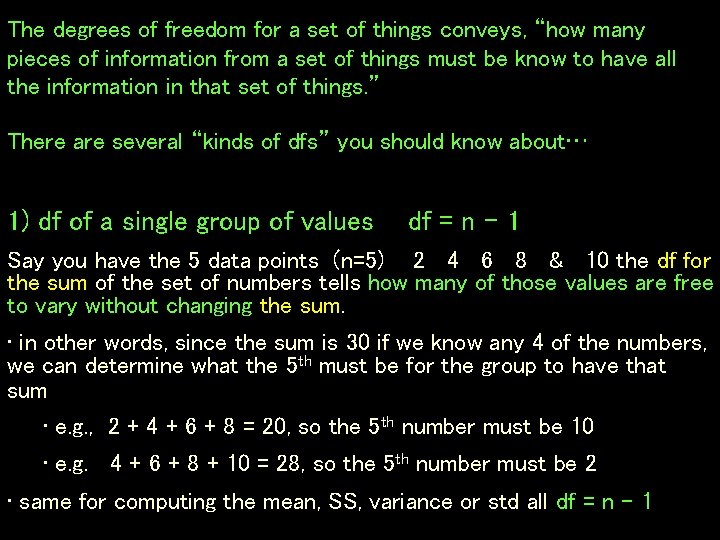 The degrees of freedom for a set of things conveys, “how many pieces of