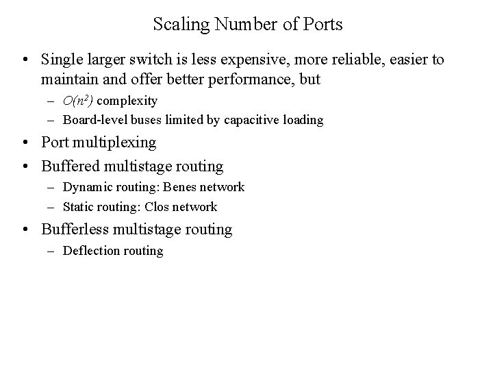 Scaling Number of Ports • Single larger switch is less expensive, more reliable, easier