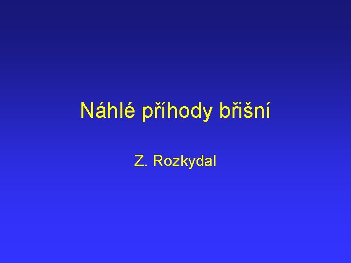 Náhlé příhody břišní Z. Rozkydal 