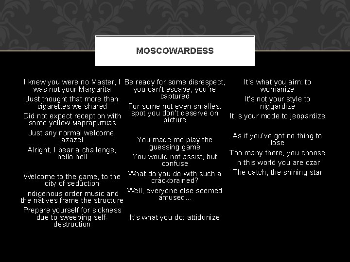 MOSCOWARDESS It’s what you aim: to I knew you were no Master, I Be