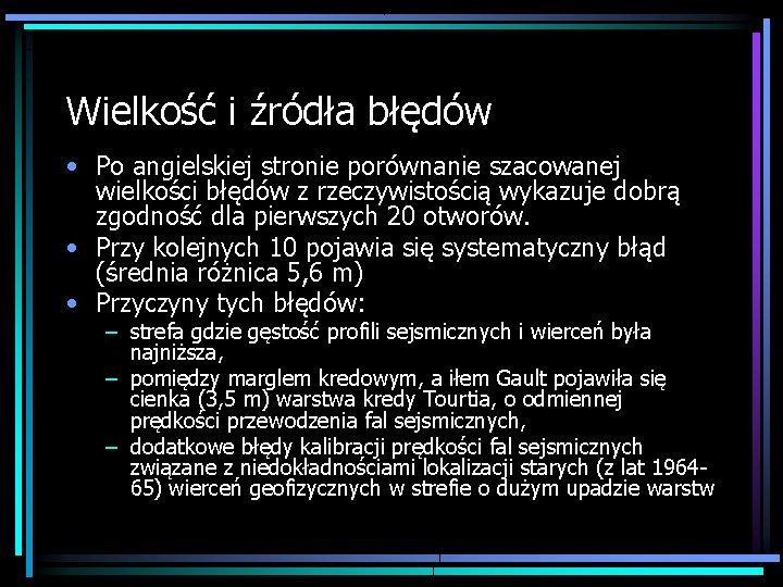 Wielkość i źródła błędów • Po angielskiej stronie porównanie szacowanej wielkości błędów z rzeczywistością