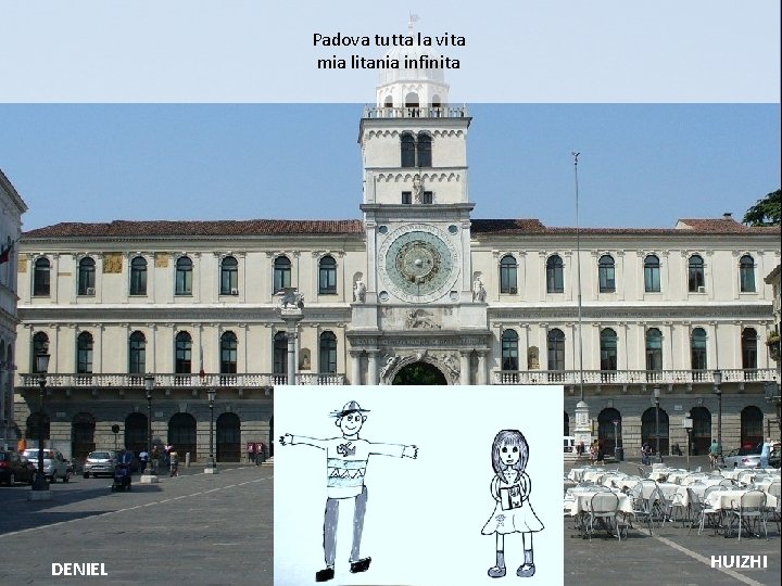 Padova tutta la vita mia litania infinita DENIEL HUIZHI 