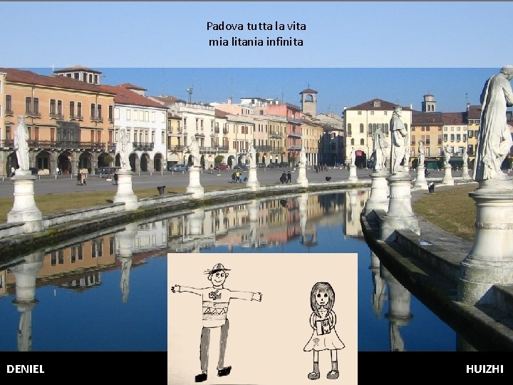 Padova tutta la vita mia litania infinita DENIEL HUIZHI 