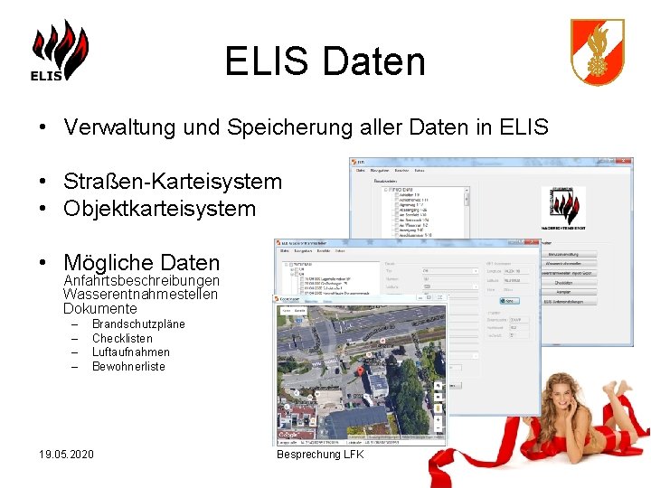 ELIS Daten • Verwaltung und Speicherung aller Daten in ELIS • Straßen-Karteisystem • Objektkarteisystem