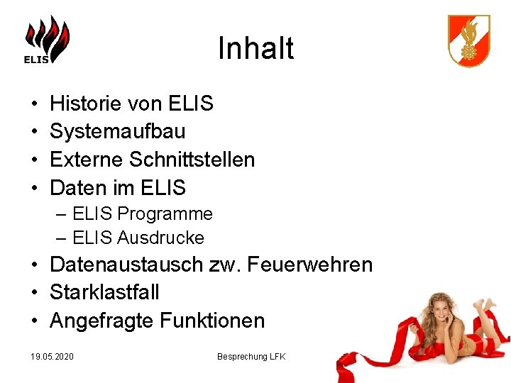 Inhalt • • Historie von ELIS Systemaufbau Externe Schnittstellen Daten im ELIS – ELIS