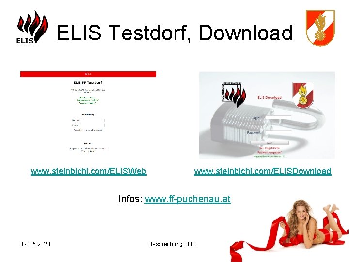 ELIS Testdorf, Download www. steinbichl. com/ELISWeb www. steinbichl. com/ELISDownload Infos: www. ff-puchenau. at 19.