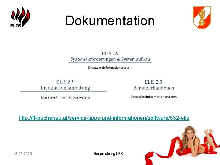 Dokumentation http: //ff-puchenau. at/service-tipps-und-informationen/software/532 -elis 19. 05. 2020 Besprechung LFK 