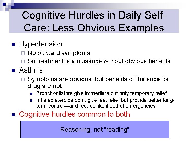 Cognitive Hurdles in Daily Self. Care: Less Obvious Examples n Hypertension No outward symptoms