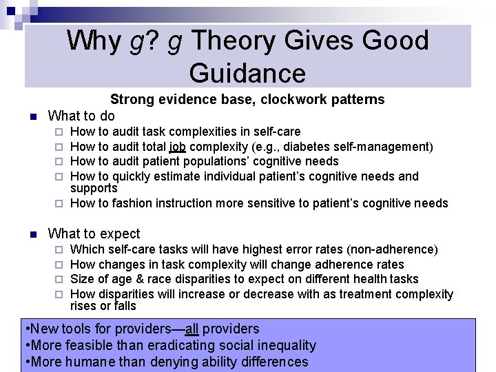 Why g? g Theory Gives Good Guidance n Strong evidence base, clockwork patterns What