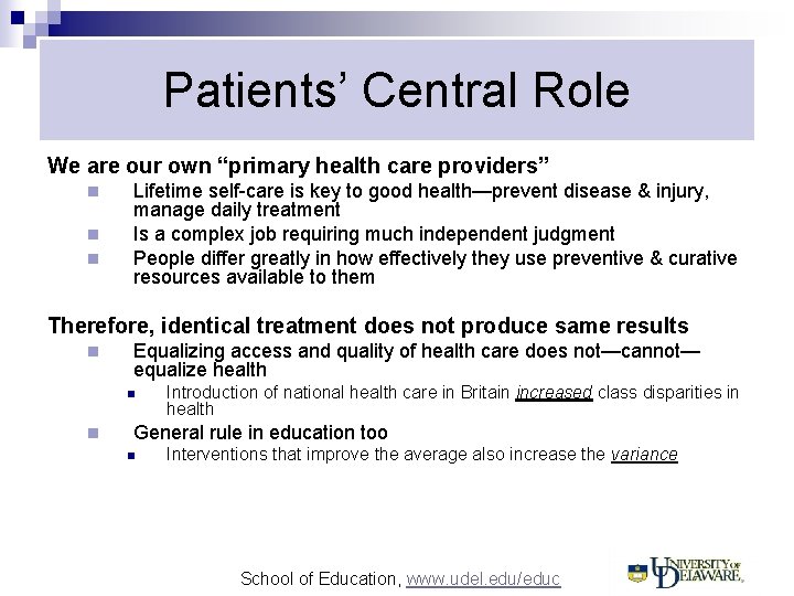 Patients’ Central Role We are our own “primary health care providers” n n n