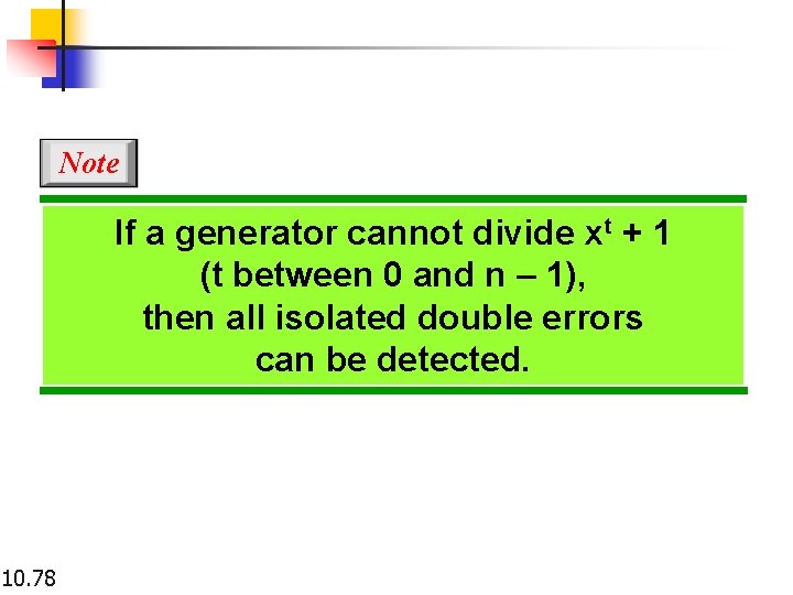 Note If a generator cannot divide xt + 1 (t between 0 and n