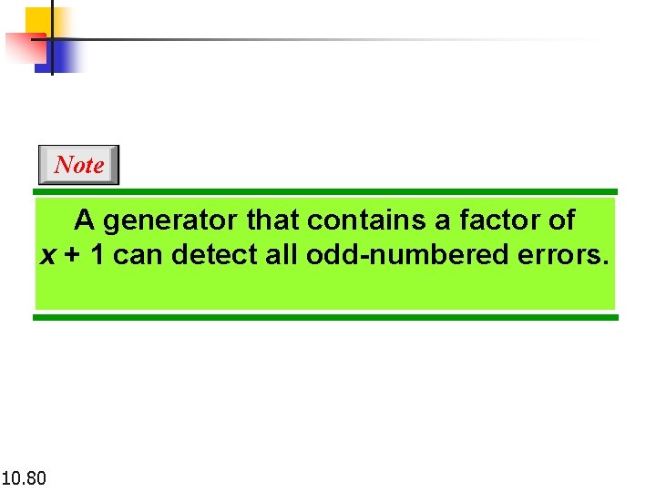 Note A generator that contains a factor of x + 1 can detect all