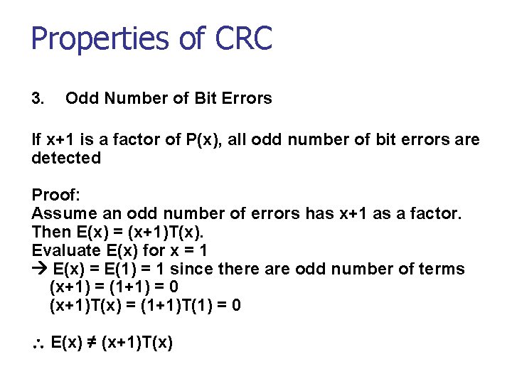 Properties of CRC 3. Odd Number of Bit Errors If x+1 is a factor